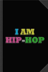 I Am Hip-Hop Journal Notebook