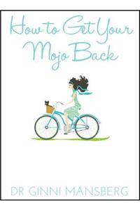 How to Get Your Mojo Back