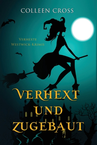 Verhext und zugebaut