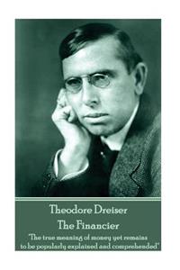 Theodore Dreiser - The Financier