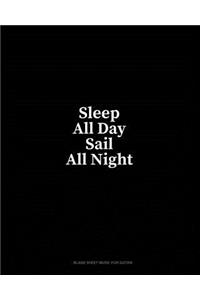 Sleep All Day Sail All Night: Blank Sheet Music for Guitar