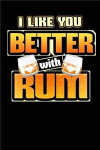 I Like You Better with Rum