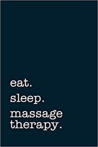 Eat. Sleep. Massage Therapy. - Lined Notebook