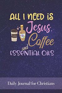 All I Need Is Jesus Coffee and Essential Oils