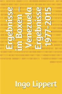 Ergebnisse Im Boxen - Venezuela Ergebnisse 1977-2015