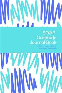 Soap Gratitude Journal - 200 Fun Pages for Soap Bible Study Devotionals