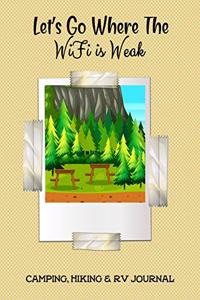 Let's Go Where the Wifi Is Weak Camping, Hiking & RV
