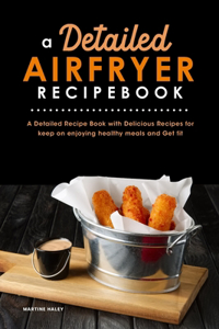 A Detailed Air Fryer Recipe Book