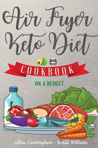 Air Fryer and Keto Diet Cookbook on a Budget