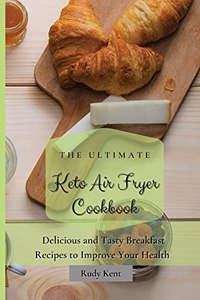 Ultimate Keto Air Fryer Cookbook