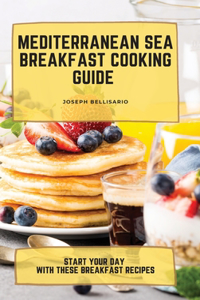 Mediterranean Sea Breakfast Cooking Guide