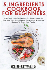 5 Ingredients Cookbook for Beginners