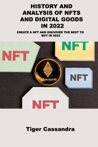 History and Analysis of Nfts and Digital Goods in 2022
