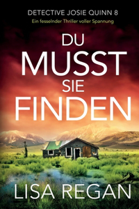 Du musst sie finden