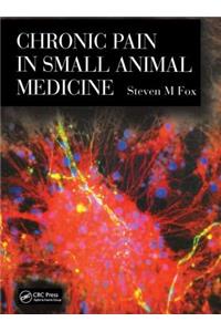 Chronic Pain in Small Animal Medicine