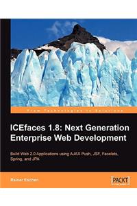 ICEfaces 1.8: Next Generation Enterprise Web Development