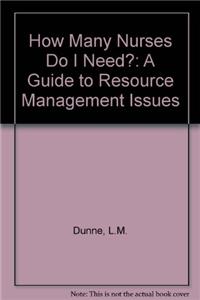 How Many Nurses Do I Need?: A Guide to Resource Management Issues