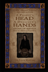 Priest's Head, A Drummer's Hands: New Orleans Voodoo: Order of Service