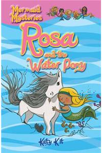 Mermaid Mysteries: Rosa and the Water Pony