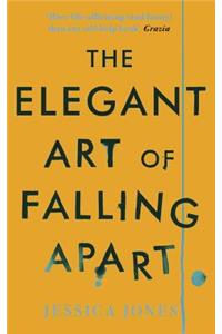 The Elegant Art of Falling Apart