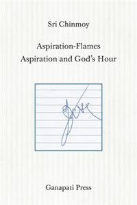 Aspiration-Flames - Aspiration and God's Hour (The heart-traveller series)