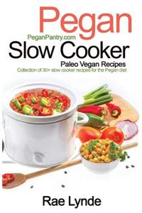 Pegan Slow Cooker Paleo Vegan Recipes