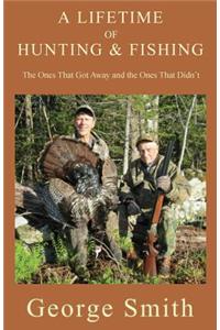 Lifetime of Hunting and Fishing