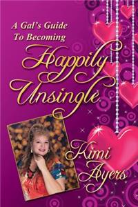Gal's Guide to Becoming Happily Unsingle