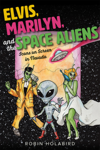 Elvis, Marilyn, and the Space Aliens