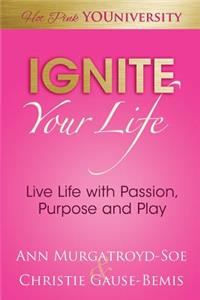 Ignite Your Life