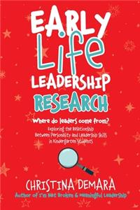 Early Life Leadership Research