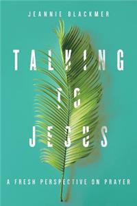 Talking to Jesus
