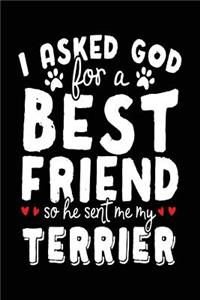 I Asked God For A Best Friend So He Sent Me My Terrier