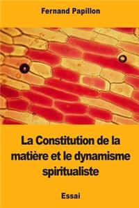 La Constitution de la matière et le dynamisme spiritualiste