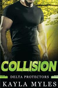 Collision (Delta Protectors Book 1)