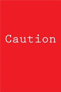 Caution