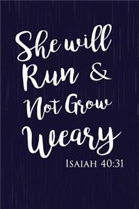 She Will Run And Not Grow Weary Isaiah 40