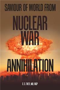 Saviour of World from Nuclear War Annihilation