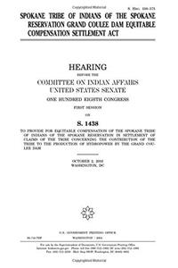 Spokane Tribe of Indians of the Spokane Reservation Grand Coulee Dam Equitable Compensation Settlement ACT