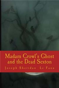 Madam Crowl's Ghost and the Dead Sexton