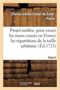 Projet de Taille Tarifiée, Pour Cesser Les Maux Des Disproportions Ruineuses. Tome II