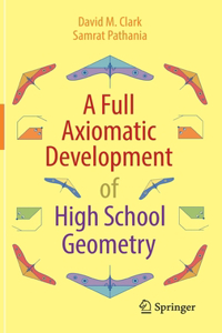 A Full Axiomatic Development of High School Geometry