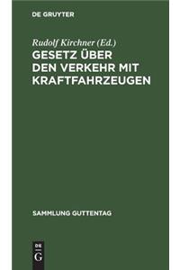 Gesetz über den Verkehr mit Kraftfahrzeugen