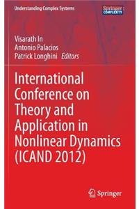 International Conference on Theory and Application in Nonlinear Dynamics  (ICAND 2012)