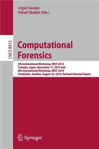 Computational Forensics: 5th International Workshop, Iwcf 2012, Tsukuba, Japan, November 11, 2012 and 6th International Workshop, Iwcf 2014, Stockholm, Sweden, August 24, 20