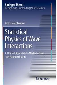 Statistical Physics of Wave Interactions: A Unified Approach to Mode-Locking and Random Lasers