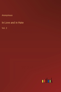 In Love and in Hate