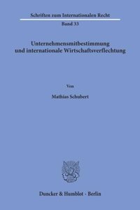 Unternehmensmitbestimmung Und Internationale Wirtschaftsverflechtung