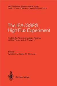 International Energy Agency/Small Solar Power Systems Project: The Iea, Ssps High Flux Experiment