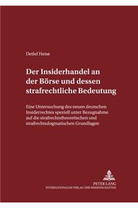 Der Insiderhandel an der Boerse und dessen strafrechtliche Bedeutung